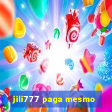 jili777 paga mesmo